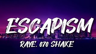 Raye & 070 Shake - Escapism (lyric video)