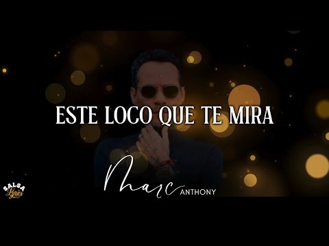 Este Loco Que Te Mira - Marc Anthony | LETRA