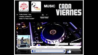 Funky Sound - Que Levante La Mano Ft Jesús &#39;&#39;El Flaco Elizalde&#39;&#39;