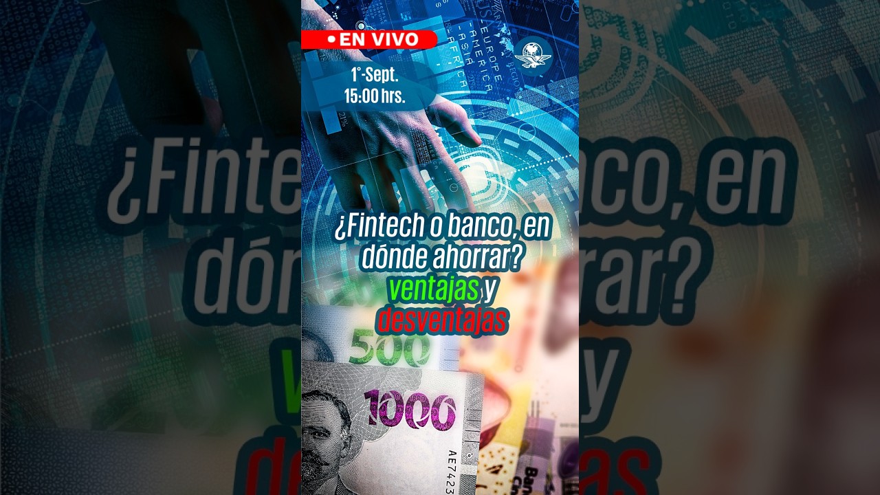 ¿Fintech o Banco, en dónde ahorrar? Ventajas y desventajas  📱