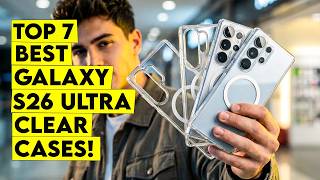 Top 7 Best Galaxy s26 Ultra Clear Cases You’ll Actually Love🔥