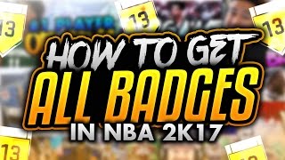 How To Get Every Badge in NBA 2K17! The Best Badge Tutorial! Unlock All NBA 2K17 Badges in MyCareer