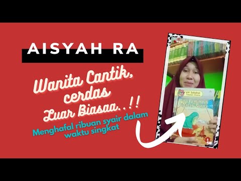 Wanita Cerdas Luar Biasa - Sayyidah Aisyah RA