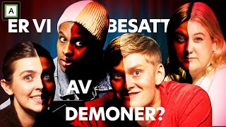 Er vi besatt av demoner Vi tar internettester!