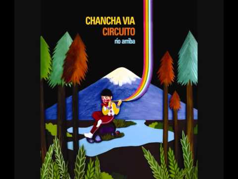 Chancha Via Circuito - La Revancha de Chancha