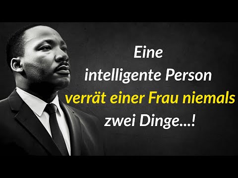 Martin Luther King Zitate:2 Dinge, die eine kluge Person niemals einer Frau verrät |Lebensweisheiten
