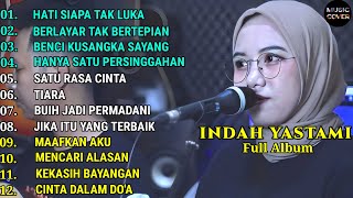 Download lagu INDAH YASTAMI - HATI SIAPA TAK LUKA - BERLAYAR TAK BERTEPIAN || FULL ALBUM TERBARU INDAH YASTAMI mp3