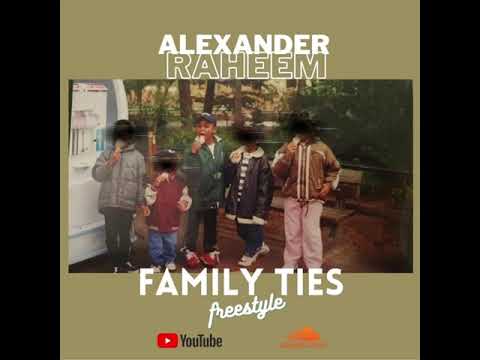 AlexandeRaheem - Family Ties Freestyle