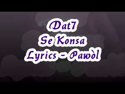 Dat7 - Se Konsa Lyrics (Pawòl)