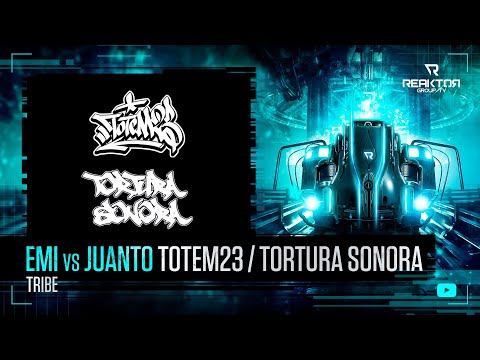 🔵 ReaktorGroupTV 📺: 🔹️EMI vs JUANTO / Totem23 ®️ - Tortura Sonora ®️  / 🔊 Tribe