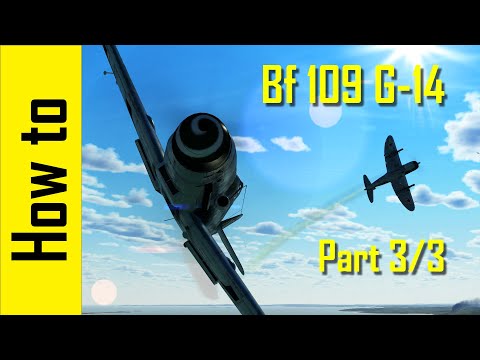 How to Bf 109 G-14 - Dogfighting 3/3  IL-2 Sturmovik: Great Battles