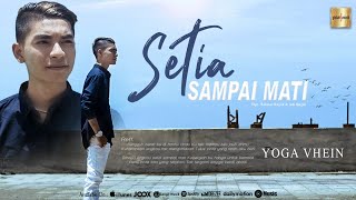 Download lagu Yoga Vhein Setia Sai Mati Sungguh Berat Ku Dihantu... mp3
