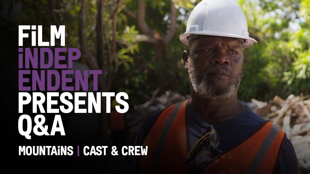 Film Independent Presents MOUNTAINS Cast & Crew Q&A