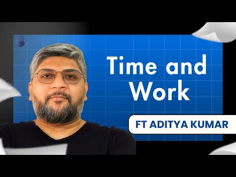Time & Work Problems: 2 Methods that Unlock Every Question | Aditya Kumar Live