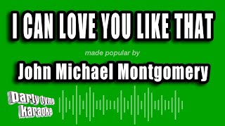 John Michael Montgomery - I Can Love You Like That (Karaoke Version)