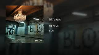 13 BLOCK - SI J&#39;AVAIS - ALBUM BLO