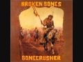 Broken Bones - Death Is Imminent - Bonecrusher