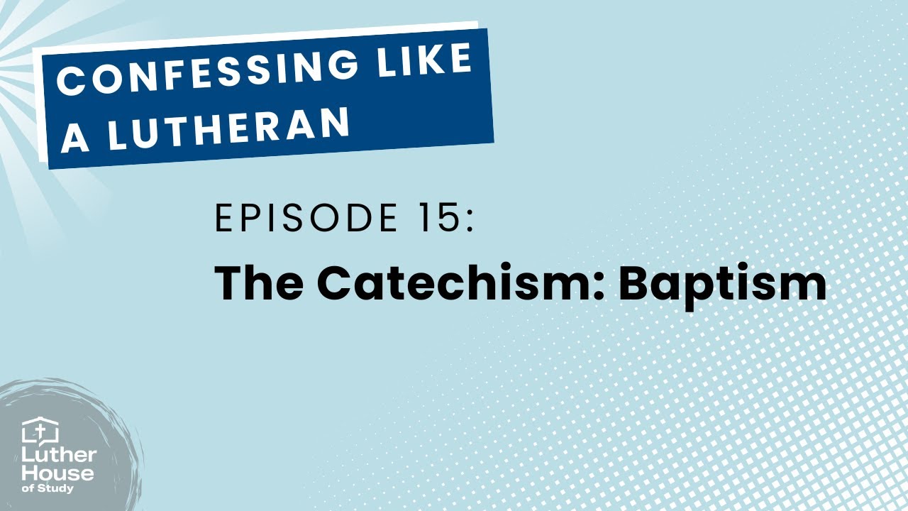 Ep. 15 - The Catechism: Baptism