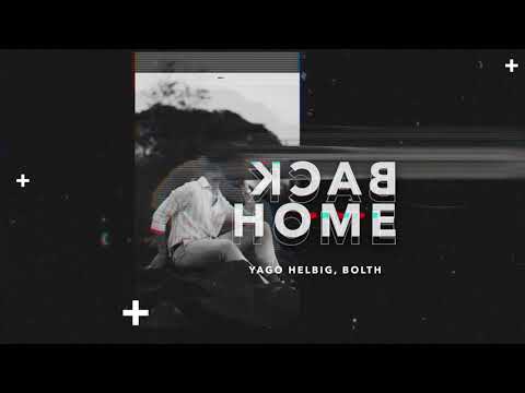 Yago Helbig, Bolth - Back Home (Pseudo Video)