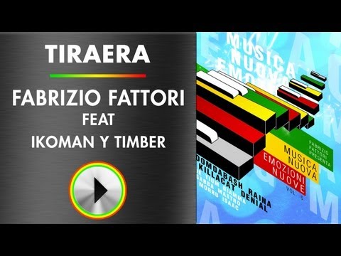 TIRAERA - FABRIZIO FATTORI Feat. Ikoman y Timber  - MUSICA NUOVA EMOZIONI NUOVE 6 - afro aphro