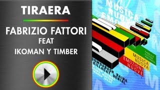 TIRAERA - FABRIZIO FATTORI Feat. Ikoman y Timber  - MUSICA NUOVA EMOZIONI NUOVE 6 - afro aphro