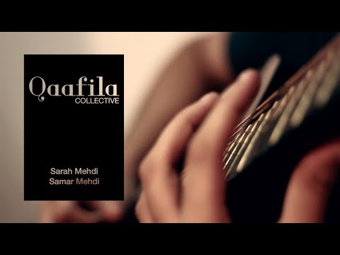 Qaafila Collective | Mausam (Munni Begum cover) by Sarah & Samar Mehdi