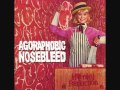 Agoraphobic Nosebleed - Vexed