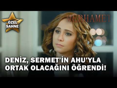 Deniz, Sermet’in Ahu’yla Ortak Olacağını Öğrendi! - Merhamet Özel Klip
