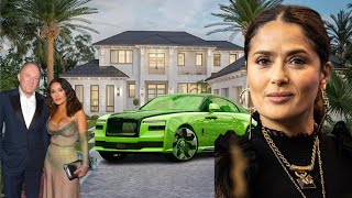 Salma Hayek Husband, Age, Parents, Lifestyle Net Worth Biography | All About Them