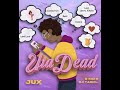 Jux Ft. Dj Tarico – Uta Dead (Official Lyric Video)