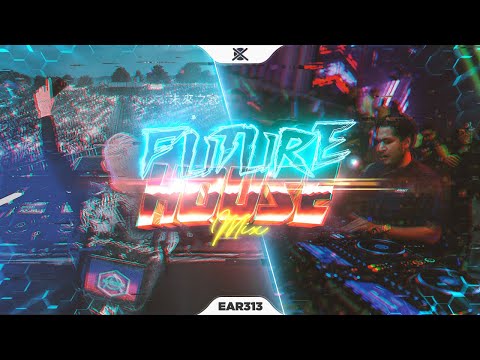 New Future House Music EDM Mix 2023 ⚡ | EAR #313