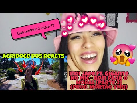 Indi Jade ft. Gigante No Mic - Bom Para O Moral [Parte 2] (Prod. Mortão VMG)  React comentado