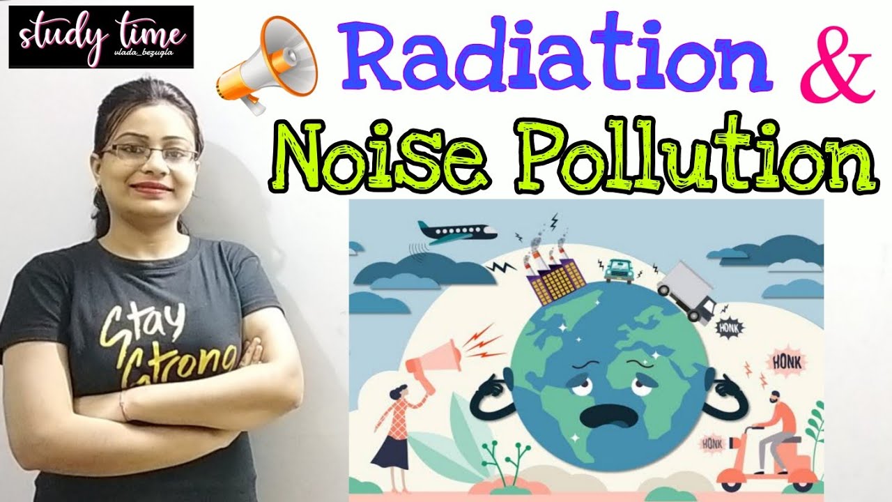Radiation & Noise Pollution|| #pollution|| ICSE #Class-10 Biology #Boardexam2023