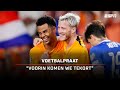 ORANJE maakt GOEDE INDRUK maar... "Voorin komen we tekort" ? | Voetbalpraat