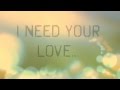 Calvin Harris Ft. Ellie Goulding - I Need Your Love (Lyric Video)