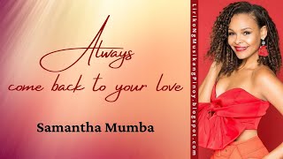 ALWAYS COME BACK TO YOUR LOVE Video Lyrics by Samantha Mumba