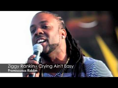 Ziggy Rankin - Crying Ain't Easy (Promiscuous Riddim)