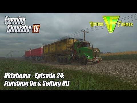 Let's Play Farming Simulator 15 - Oklahoma Ep 24: Finishing Up & Selling Off