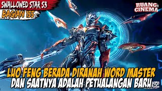 Download lagu KULTIVASI LUO FENG TELAH NAIK KE TINGKAT WORD MASTER - Alur Cerita Swallowed Star Episode 177 mp3