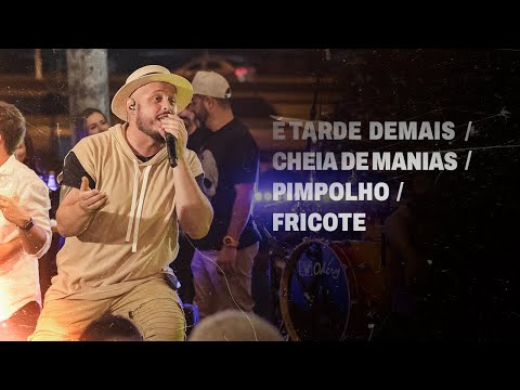 É tarde demais / Cheia de Manias / Pimpolho / Fricote (Ao vivo em Floripa)