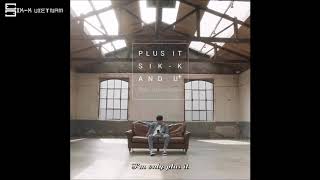 [Vietsub] Plus It - Sik-K (Prod. GroovyRoom)