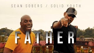 Download lagu FATHER | SEAN SOBERS FT SOLID YOUTH ( VIDEO) mp3