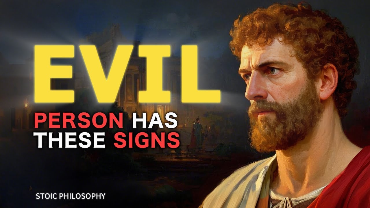 5 Warning Signs of a Truly EVIL Person Around YOU | STOIC PHILOSOPHY