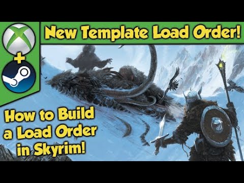 Building Your Own Skyrim Load Order Tutorial (Xbox/PC)