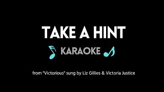 Take a Hint KARAOKE - Liz Gillies &amp; Victoria Justice (from &quot;Victorious&quot;)