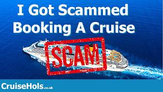 Top 10 Tips for Avoiding Been Scammed When Booking a Cruise Holiday | CruiseHols Top10s
