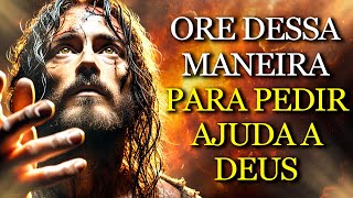 A ORAÇÃO QUE MOVE O CÉU: JESUS ENSINOU O SEGREDO para ORAR e RECEBER AJUDA de DEUS IMEDIATAMENTE