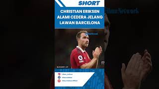 Christian Eriksen Alami Cedera, Manchester United Krisis Lini Tengah Jelang Laga Lawan Barcelona