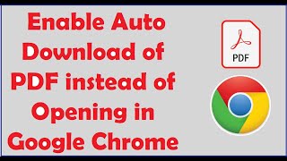 How To Enable Auto Download of PDF instead of Opening in Chrome