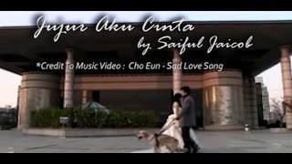 Saiful Jaicob - Jujur Aku Cinta MV
